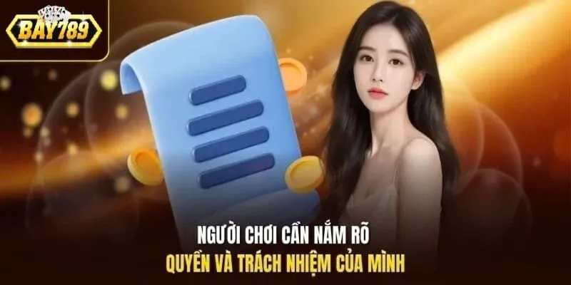Người chơi cần nắm rõ quyền và trách nhiệm của mình
