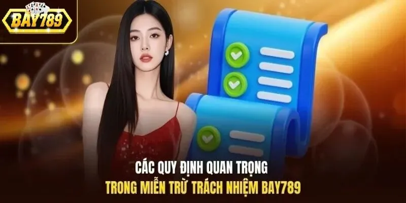 Các quy định quan trọng trong miễn trừ trách nhiệm Bay789