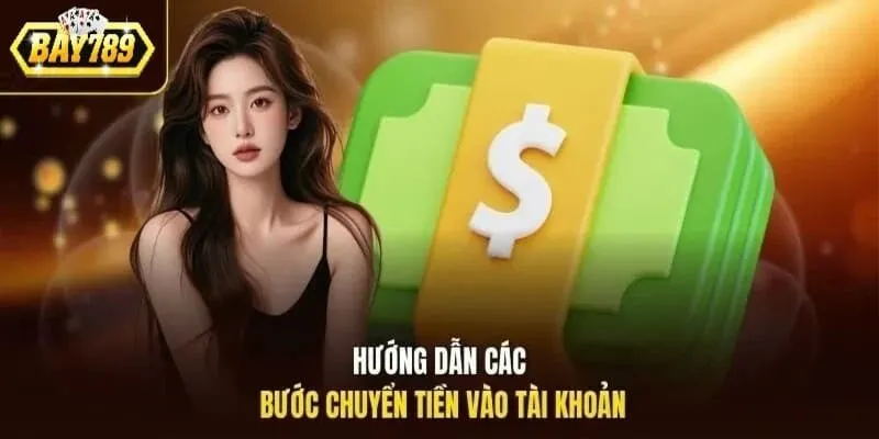 Hướng dẫn các bước nạp tiền Bay789 chi tiết